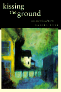 Kissing the Ground: New and Selected Poems