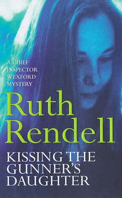 Kissing The Gunner's Daughter - Rendell, Ruth