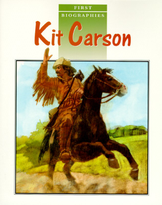 Kit Carson - Gleiter, Jan, and Thompson, Kathleen