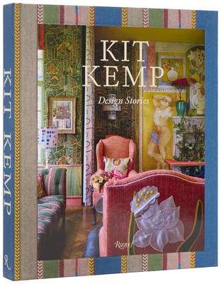 Kit Kemp: Design Stories - Kemp, Kit, and Kime, Giles, and Brown, Simon (Photographer)