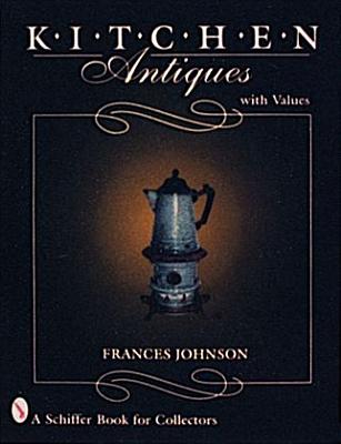 Kitchen Antiques - Johnson, Frances