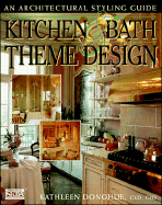 Kitchen & Bath Theme Design: An Architectural Styling Guide
