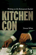 Kitchen Con: Writing on the Restaurant Racket