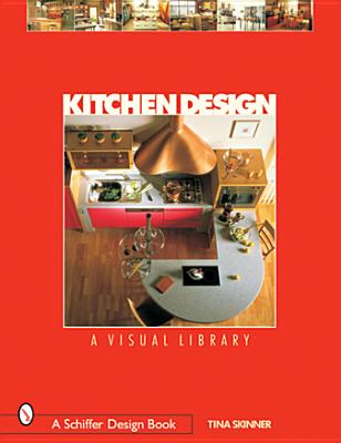 Kitchen Design: A Visual Library - Skinner, Tina, PhD