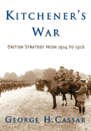 Kitchener's War British Strategy from 1914-1916