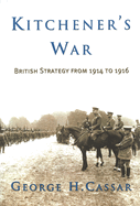 Kitchener's War: British Strategy from 1914-1916