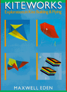 Kiteworks: Explorations in Kite Building & Flying