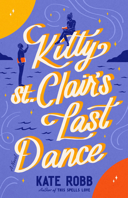 Kitty St. Clair's Last Dance - Robb, Kate