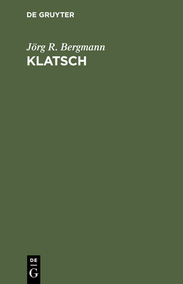 Klatsch - Bergmann, J�rg R