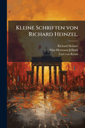 Kleine Schriften von Richard Heinzel.