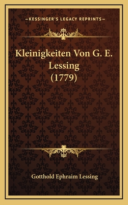 Kleinigkeiten Von G. E. Lessing (1779) - Lessing, Gotthold Ephraim