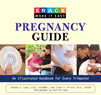 Knack Pregnancy Guide: An Illustrated Handbook for Every Trimester