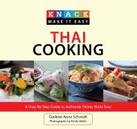 Knack Thai Cooking: A Step-By-Step Guide to Authentic Dishes Made Easy