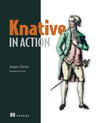 Knative in Action - Chester, Jacques