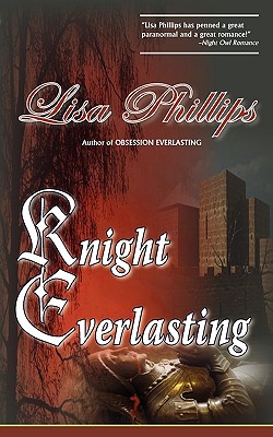 Knight Everlasting - Phillips, Lisa