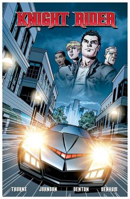 Knight Rider Volume 1 - Thorne, Geoffrey, and Denton, Shannon Eric
