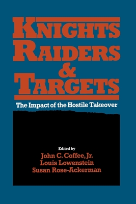 Knights, Raiders, and Targets - Coffee, John C (Editor), and Lowenstein, Louis (Editor), and Rose-Ackerman, Susan (Editor)