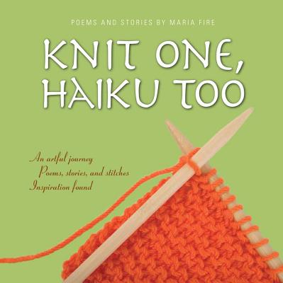 Knit One, Haiku Too - Fire, Maria