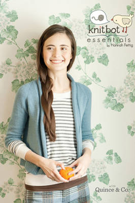 Knitbot Essentials - Fettig, Hannah, and Hoge, Carrie Bostick (Photographer)