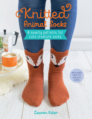 Knitted Animal Socks: 6 Novelty Patterns for Cute Creature Socks - Riker, Lauren
