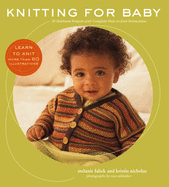 Knitting for Baby: 30 Heirloom Projects with Complete How-To-Knit Instructions
