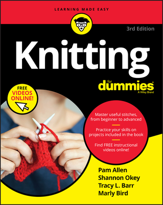 Knitting for Dummies - Allen, Pam, and Okey, Shannon, and Barr, Tracy L