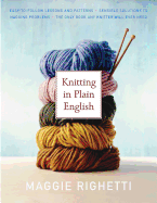 Knitting in Plain English: The Only Book Any Knitter Will Ever Need