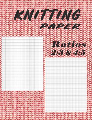 Knitting Paper Ratios 2: 3 & 4:5: Two Ratios Grid & Graph Notebook - Dot, Red