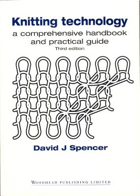 Knitting Technology: A Comprehensive Handbook and Practical Guide - Spencer, D J