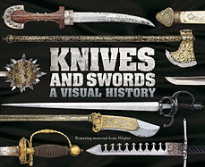 Knives and Swords: A Visual History