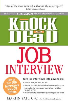 Knock 'em Dead Job Interview - Yate, Martin, Cpc