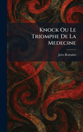 Knock Ou Le Triomphe De La Medecine