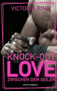 Knock-out Love: Zwischen den Seilen