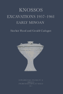 Knossos Excavations 1957-61: Early Minoan