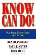 Know Can Do!: Put Your Know-How Into Action
