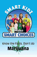 Know The Facts, Don't Do Marijuana