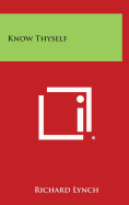 Know Thyself - Lynch, Richard