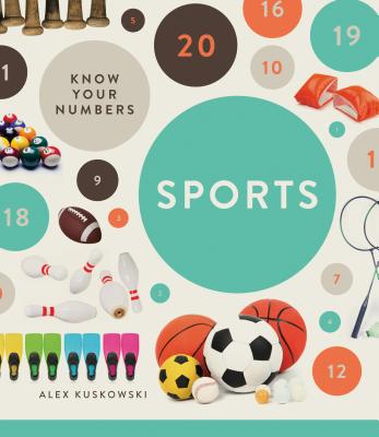 Know Your Numbers: Sports - Kuskowski, Alex