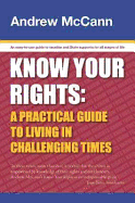 Know Your Rights: A Practical Guide to Living in Challenging Times - McCann, Andrew