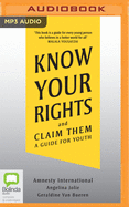 Know Your Rights and Claim Them: A Guide for Youth