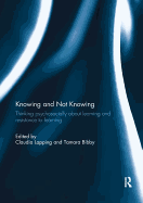 Knowing and Not Knowing: Thinking Psychosocially About Learning and Resistance to Learning