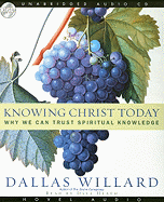Knowing Christ Today: Why We Can Trust Spiritual Knowledge