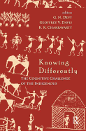Knowing Differently: The Challenge of the Indigenous