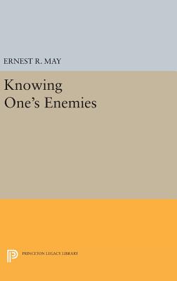 Knowing One's Enemies - May, Ernest R. (Editor)