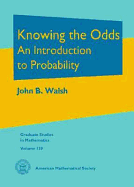 Knowing the Odds: An Introduction to Probability