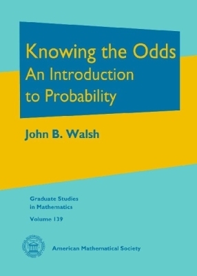Knowing the Odds: An Introduction to Probability - Walsh, John B