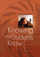 Knowing What Students Know: The Science and Design of Educational Assessment