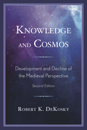 Knowledge and Cosmos: Development and Decline of the Medieval Perspective