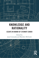 Knowledge and Rationality: Essays in Honor of Stewart Cohen