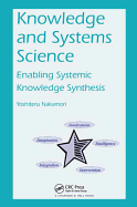 Knowledge and Systems Science: Enabling Systemic Knowledge Synthesis